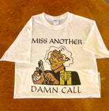 Miss Another Damn Call T-Shirt - Poree's Embroidery